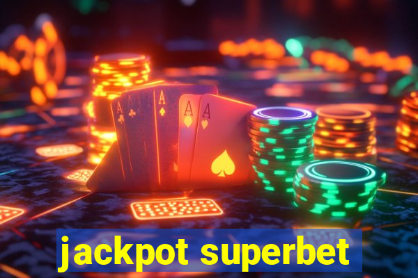 jackpot superbet